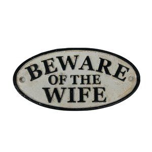"Beware of the Wife" Cast Iron Sign Oval Plaque Antique Style Black & White 3D